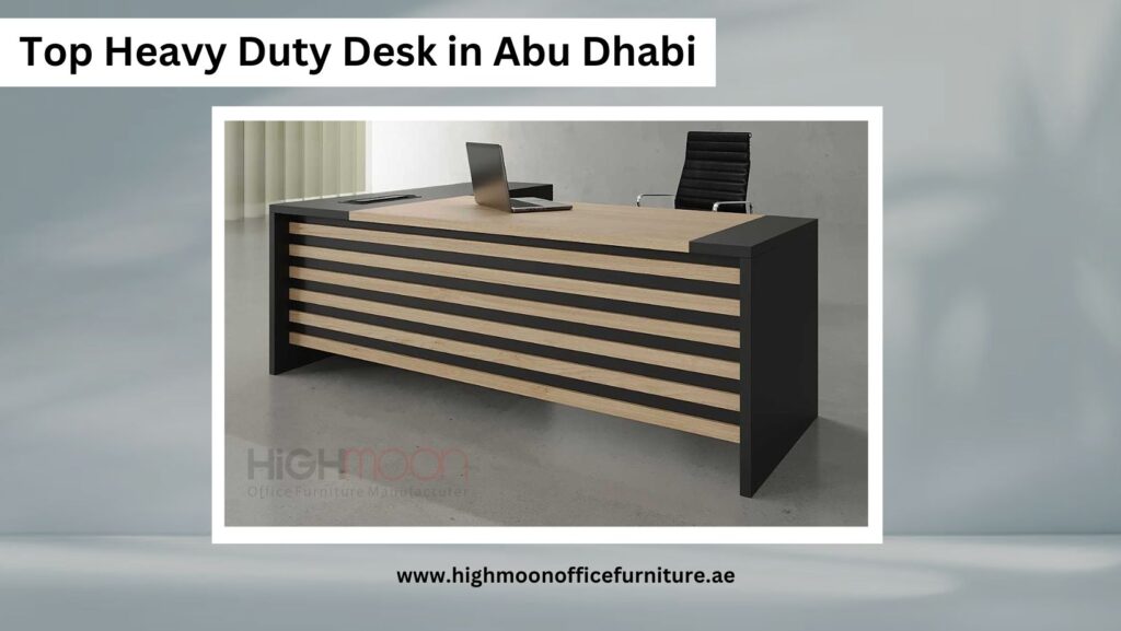 Heavy Duty Desk in Abu Dhabi - Highmoon Office Furniture