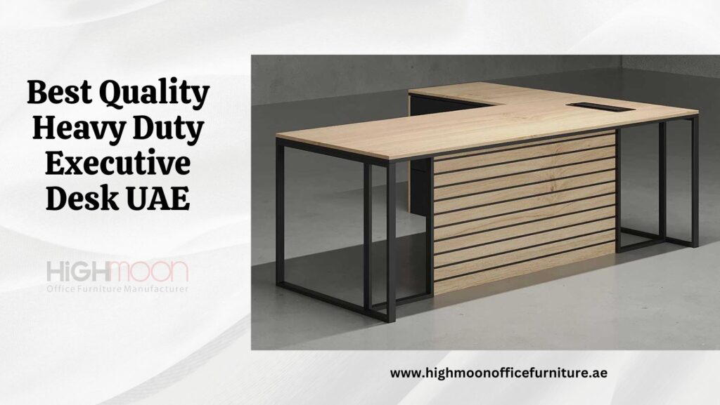 Heavy Duty Executive Desk in UAE