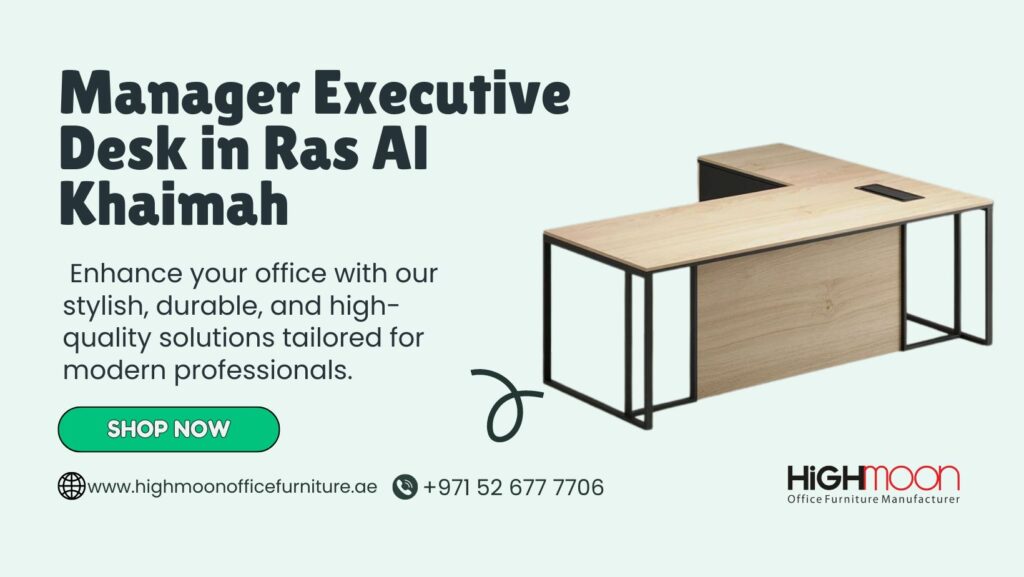 Manager Executive Desk in Ras Al Khaimah