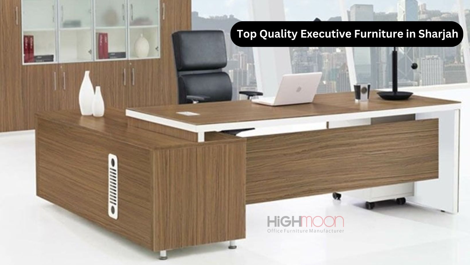 Top Quality Executive Furniture in Sharjah